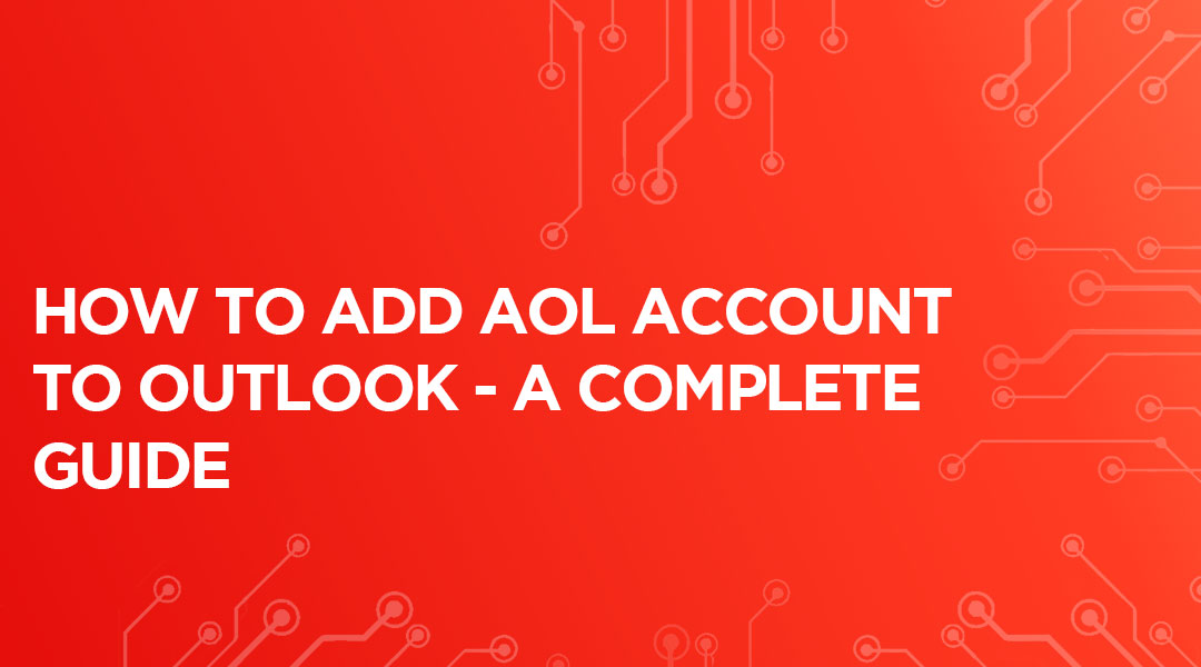 How To Add AOL Account To Outlook A Complete Guide